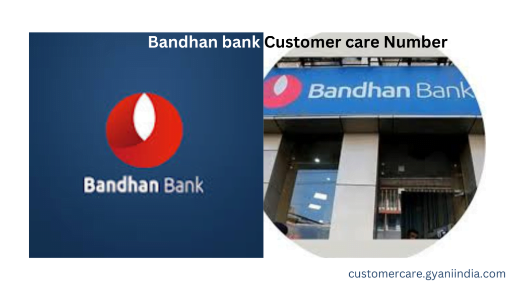 Bandhan Bank Customer Care Number