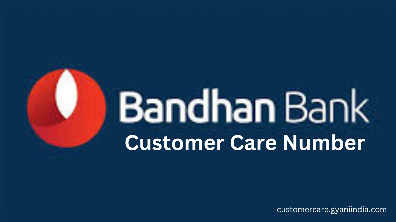 Bandhan Bank Customer Care Number