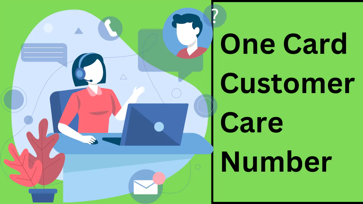 One Card Customer Care Number